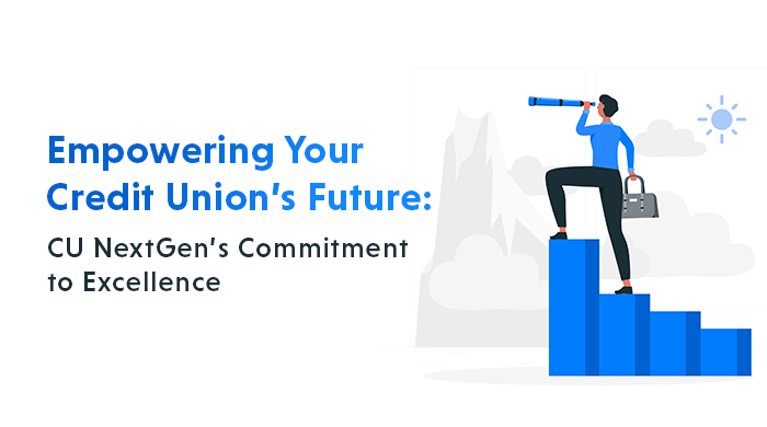 Empowering Your Credit Union's Future CU NextGen's Commitment to Excellence