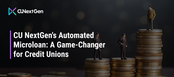 CU NextGen’s Automated Microloan: A Game-Changer for Credit Unions