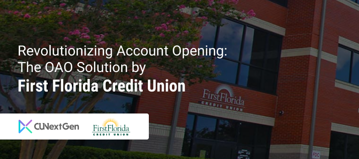 Revolutionizing Account Opening: The OAO Solution by First Florida Credit Union