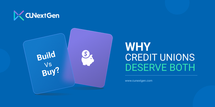 Build Vs. Buy? Why Credit Unions Deserve Both